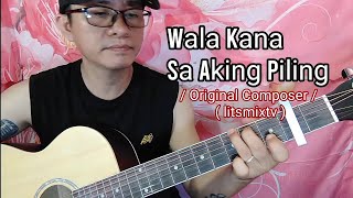 Wala Kana Sa Aking Piling  Original Composer Angel Peña  litsmixtv  litsmixtv [upl. by Hubble]