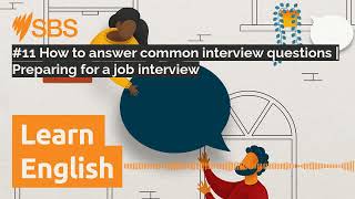 11 How to answer common interview questions  Preparing for a job interview  SBS Learn English [upl. by Figge]