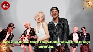 Rosé and Bruno Mars The collaboration that brings surprises  QPK news [upl. by Shoshanna]