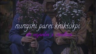 Nungshi parei khiktokpi ☺️💝Newanipuri whatapp status 🌼🦋 DaNganbaxCreation [upl. by Chen]