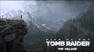 Rise of the Tomb Raider  The Village Music [upl. by Hazmah]