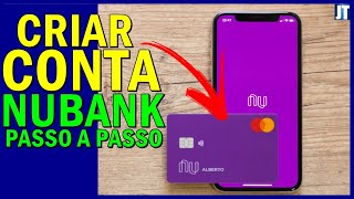 Como CRIAR CONTA no NUBANK VERSÃO ATUALIZADA Como ABRIR CONTA no NUBANK de MODO RÁPIDO e FÁCIL [upl. by Airdnaxela]