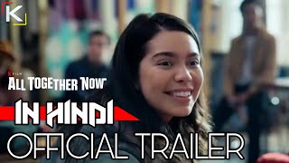 ALL TOGETHER NOW  Hindi Dubbed  Official Trailer  Netflix Film  KatMovieHD [upl. by Lemay]