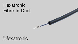 Hexatronic FibreInDuct [upl. by Brost]