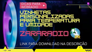 ZARARADIO  Vinhetas Personalizadas para Temperatura e Umidade [upl. by Harima799]