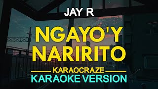 NGAYOY NARIRITO  Jay R KARAOKE Version [upl. by Elton]