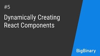 Dynamically creating React Components  Episode 5 [upl. by Elenaj]