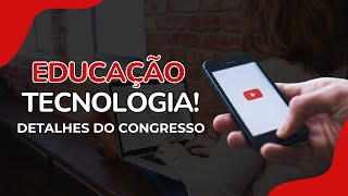 CONGRESSO INTERNACIONAL DE TECNOLOGIA NA EDUCAÇÃO será realizado em setembro [upl. by Katerina]