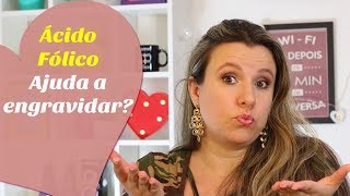 ÁCIDO FÓLICO AJUDA A ENGRAVIDAR E as vitaminas maternas  Monica Romeiro [upl. by Enirbas]