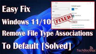 Fix Windows 1110 Remove File Type Associations to Default Solved [upl. by Llatsyrc937]