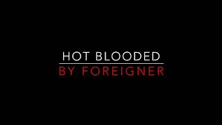 Foreigner  Hot Blooded 1978 Lyrics HD [upl. by Assetal15]