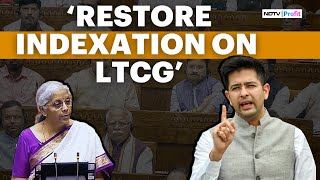 Restore Indexation On Long Term Capital Gains Tax Raghav Chadhas Appeal To Govt [upl. by Teleya]