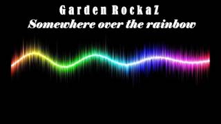 GardenRockaZ  Somewhere over the rainbow original mix [upl. by Malvie]