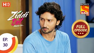 Ziddi Dil Maane Na  Ep 30  Full Episode  Koel Lies To Sanjana  8th October 2021 [upl. by Velvet]