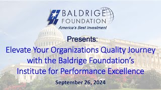 Baldrige Foundation Quarterly Webinar September 2024 IPE [upl. by Isyed]