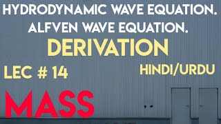 hydrodynamic Wave equation derivation Alfven wave equation lec 14 [upl. by Namreh]