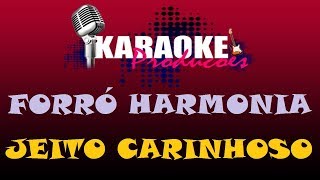 FORRÓ HARMONIA  JEITO CARINHOSO  KARAOKE [upl. by Trebbor]