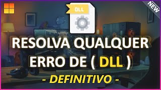 🟡 Como Resolver Qualquer ERRO DE DLL de uma forma Simples e fácil 🟡 [upl. by Surbeck]