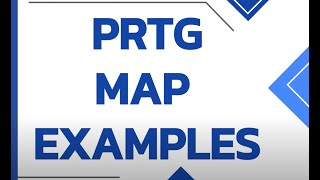 PRTG Map Examples [upl. by Prudhoe]