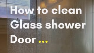 DIY How to Clean Glass Shower Doors EASILY  HOW TO KEEP IT [upl. by Colby]