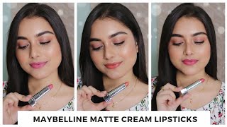 NEW Maybelline Color Sensational Matte Cream  Creamy Matte Lipsticks Swatches  Arpita Ghoshal [upl. by Adda]