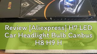 Review Aliexpress H7 LED Car Headlight Bulb Canbus H8 H9 H11 Fog Lights 9006 Hb4 9005 Hb3 9012 Hi [upl. by Iah214]