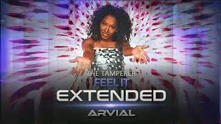 The Tamperer  Feel It EXTENDED  ARVIAL [upl. by Eirroc]