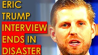 Eric Trump Interview Ends in Absolute Disaster [upl. by Ninnahc314]