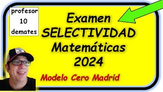 SELECTIVIDAD 2024 MATEMÁTICAS II Solución examen Modelo cero Madrid EVAU [upl. by Nadda]