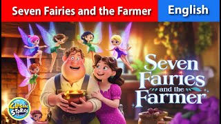 Seven Fairies and the Farmer  Fairy Tales in English  New English fairy tales  storytime [upl. by Ilajna]