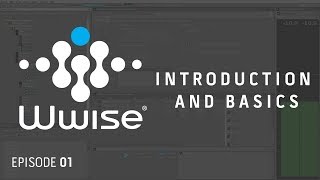 Wwise Tutorial E01  Introduction and Basics [upl. by Lefton308]