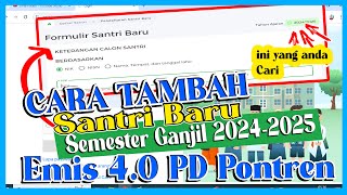 CARA TAMBAH SANTRI BARU EMIS PD PONTREN SEMESTER GANJIL 20242025 [upl. by Eifos]