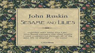 Sesame and Lilies by John RUSKIN read by Oxenhandler  Full Audio Book [upl. by Schaffel974]