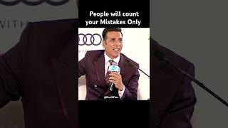 People will count your Mistakes Only  Akshay Kumar akshaykumar [upl. by Green]