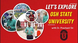 let’s Explore Osh State University with Dr Prashant Sir [upl. by Atikkin685]