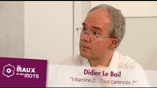 Vitamine D tous carencés  Didier Le Bail [upl. by Giverin]