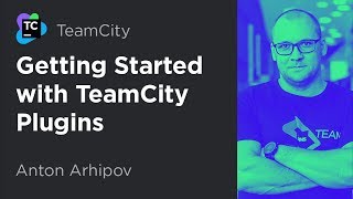 Getting Started with TeamCity Plugins [upl. by Nel278]