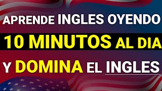 😱 ESCUCHA ESTO 10 MINUTOS 🔥 CADA DÍA Y TU INGLÉS CAMBIARÁ ✅ APRENDER INGLÉS RÁPIDO 🗽 [upl. by Ahsyas]