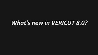 Whats new in VERICUT 80 CNC simulation software [upl. by Seidnac42]