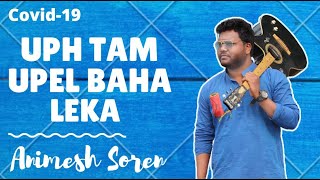 Uph tam upel baha leka  Animesh soren  new santali song 2020 [upl. by Dahsra]