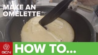 How To Make An Omelette  Cooking With Team Saxo Tinkoffs Hannah Grant [upl. by Aicrop]