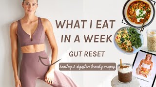 What I Eat in a Week  Gut Reset Meal Plan  Healthy amp Digestible Recipes  Sanne Vloet [upl. by Dlareme]