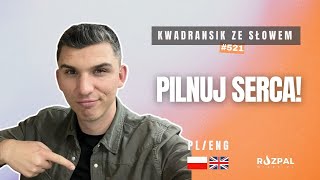 Kwadransik ze Słowem 521  Pilnuj serca [upl. by Kirbie]