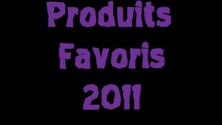 Produits favoris de 2011 [upl. by Kendy]