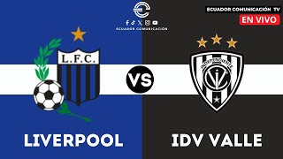 LIVERPOOL VS INDEPENDIENTE DEL VALLE  EN VIVO COPA LIBERTADORES DE AMÉRICA FORMATO RADIO  FECHA 1 [upl. by Sansen]