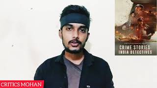 Crime Stories India Detectives 2021 New Tamil Dubbed Webseries Review by Critics Mohan  Netflix [upl. by Edd]