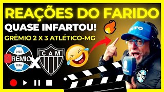 REAÇÕES DO FARIDO QUASE DESMAIANDO APÓS GRÊMIO 2 X 3 ATLÉTICOMG  CAMPEONATO BRASILEIRO [upl. by Laurette]