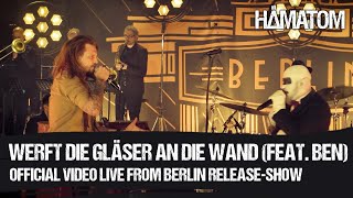 HÄMATOM  Werft die Gläser an die Wand live  BERLIN ReleaseShow feat Ben FeuerschwanzdArtagnan [upl. by Devehcoy219]