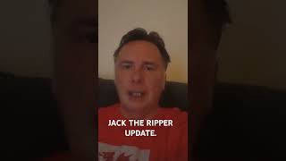 JACK THE RIPPER Video update [upl. by Malik]