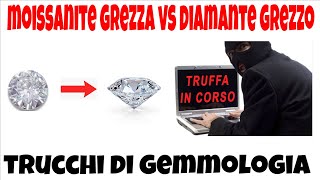 Diamante Grezzo vs Moissanite Grezza Corso di Gemmologia [upl. by Fullerton77]